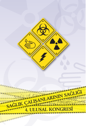 Sağlık Çalışanlarının Sağlığı 4. Ulusal Kongresi - Kongre Kitabı 16-17 Kasım 2013