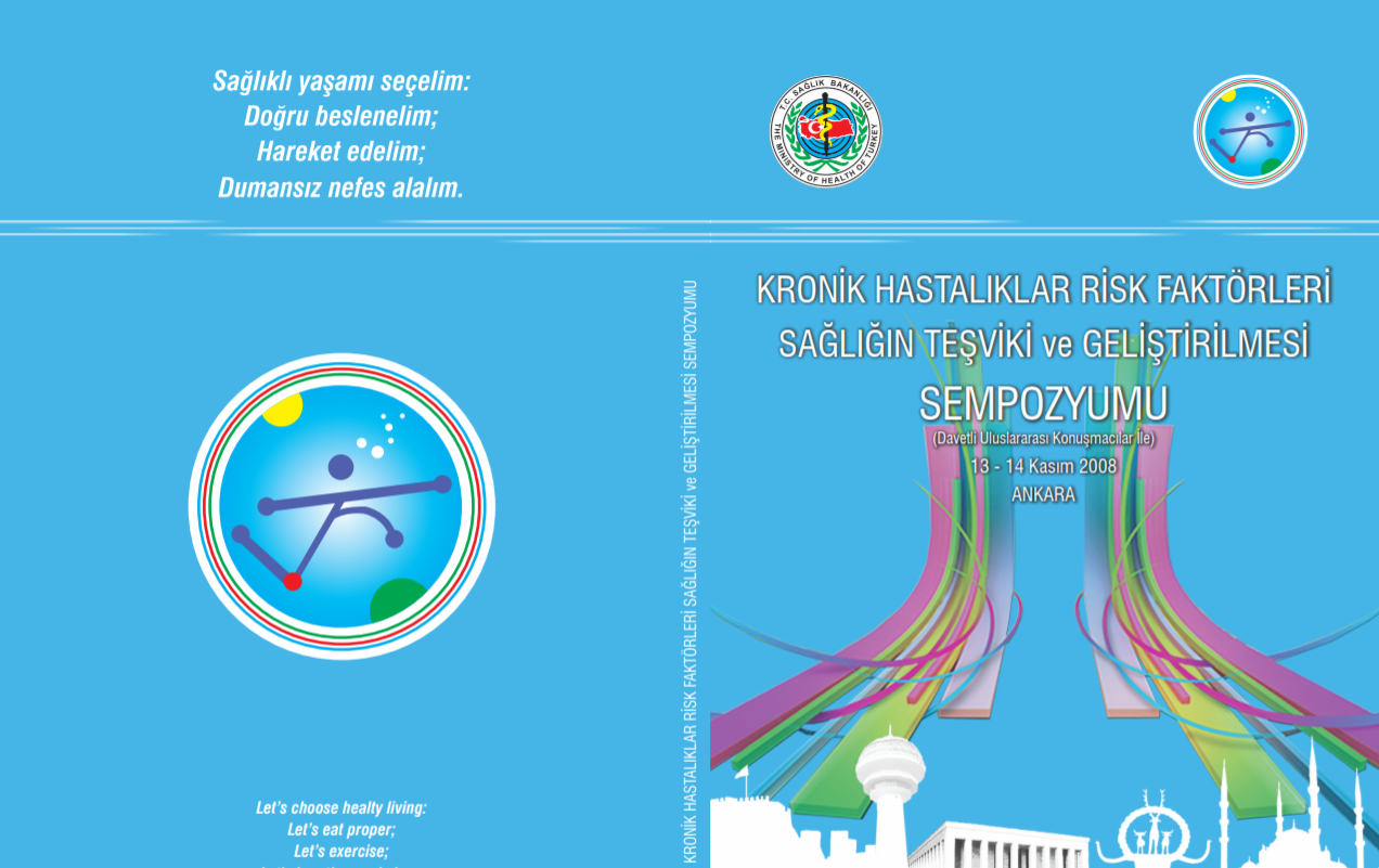 KroniÌ‡k Hastaliklar RiÌ‡sk FaktörleriÌ‡ Sağliğin TeşviÌ‡kiÌ‡ Ve GeliÌ‡ştiÌ‡riÌ‡lmesiÌ‡ Sempozyumu,2008