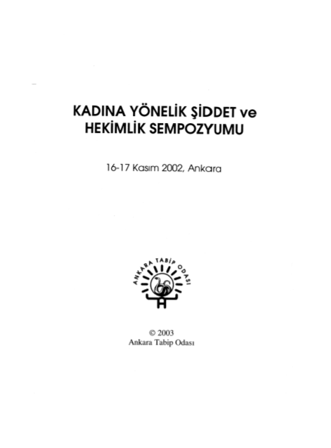 Kadına Yönelik Şiddet Ve Hekimlik Sempozyumu 16-17 Kasım 2002 Ankara