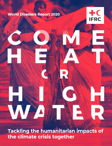 World Disasters Report 2020; Come Heat Or High Water