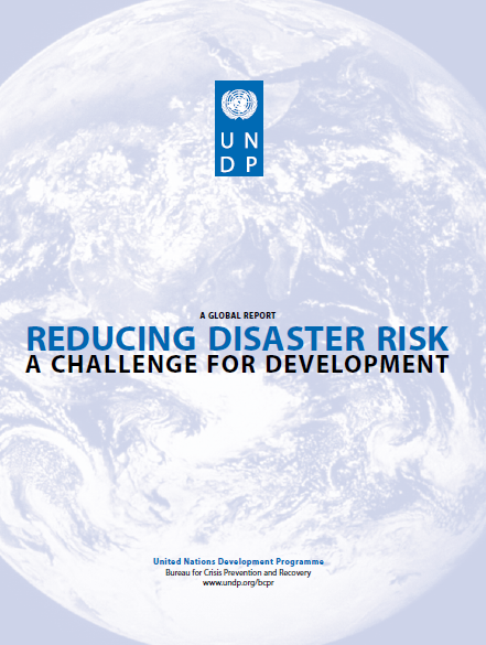 A Global Report Reducing Disaster Risk: A Challenge For Development