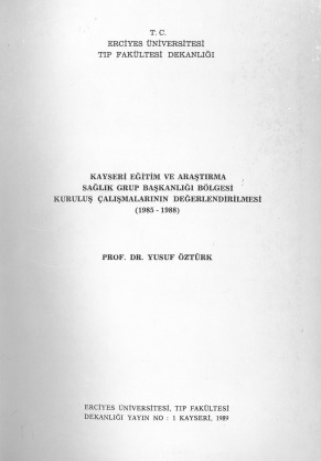 Kayseri Eğitim ve Araştırma Sağlık Grup Başkanlığı Bölgesi Kuruluş Çalışmalarının Değerlendirilmesi