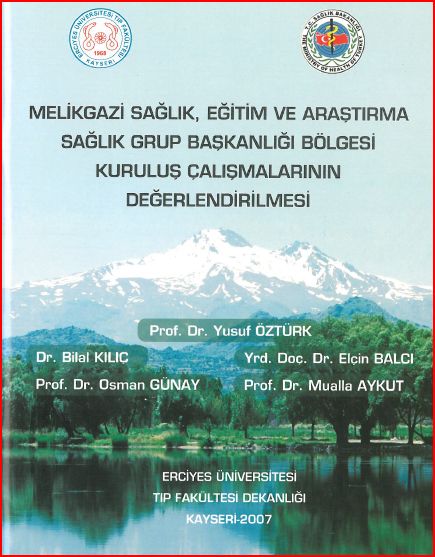 Melikgazi Sağlık Eğitim ve Araştırma Sağlık Grup Başkanlığı Bölgesi Kuruluş Çalışmalarının Değerlendirilmesi 2007