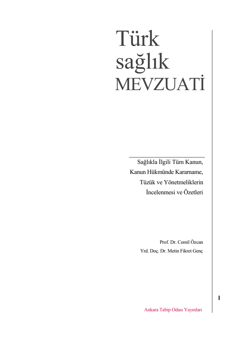 Türk Sağlık Mevzuatı: Sağlıkla İlgili Tüm Kanun, Kanun Hükmünde Kararname, Tüzük ve Yönetmelikl