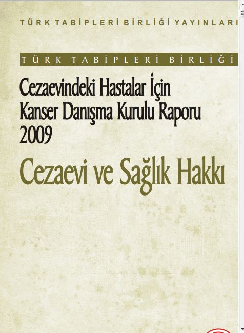 Cezaevindeki Hastalar İçin Kanser Danışma Kurulu Raporu 2009