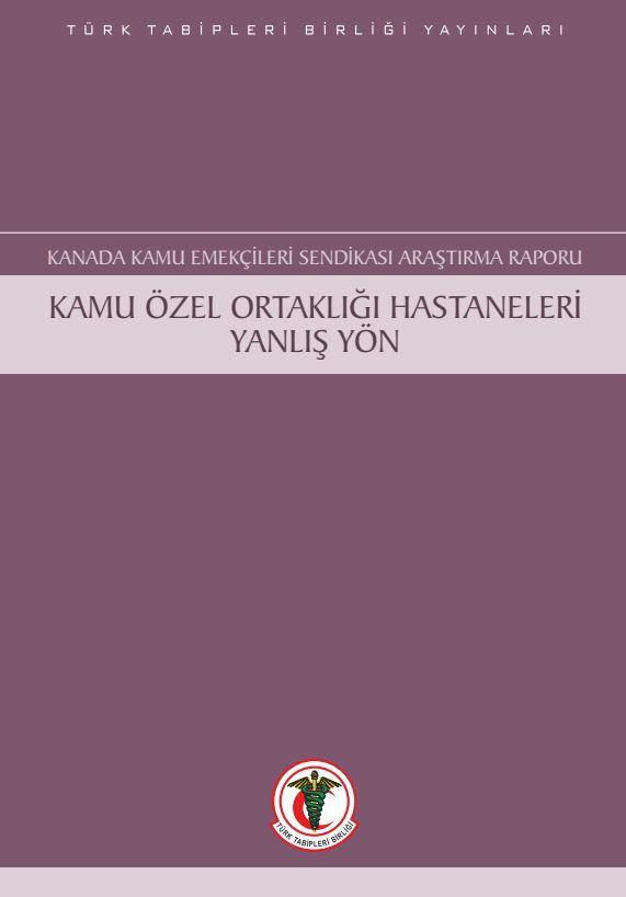 Kanada Kamu Emekçileri Sendikası Araştırma Raporu Kamu Özel Ortaklığı Hastaneleri: Yanlış Yön