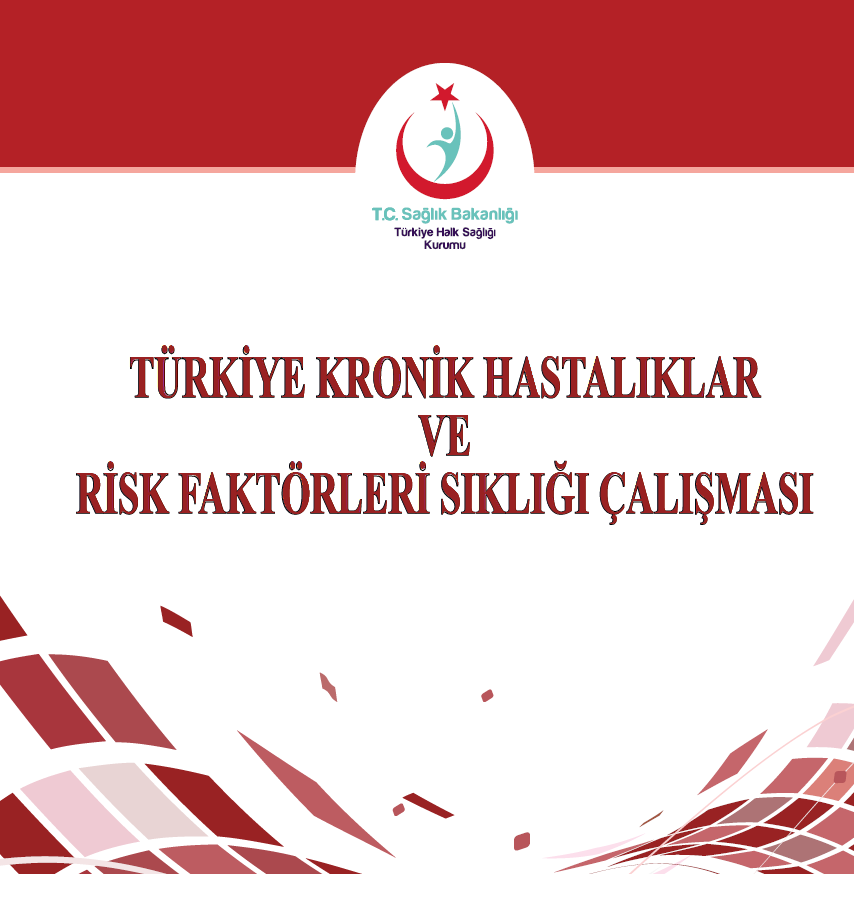 Türkiye Kronik Hastalıkları ve Risk Faktörleri Sıklığı Çalışması
