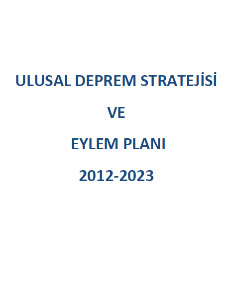 Ulusal Deprem Stratejisi ve Eylem Planı 2012-­2023
