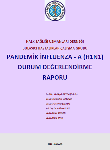 HALK SAĞLIĞI UZMANLARI DERNEĞİ BULAŞICI HASTALIKLAR ÇALIŞMA GRUBU PANDEMİK İNFLUENZA - A (H1N1) DURUM DEĞERLENDİRME RAPORU