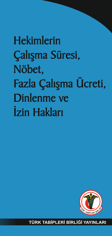 Hekimlerin Çalışma Süresi, Nöbet, Fazla Çalışma Ücreti, Dinlenme Ve İzin Hakları