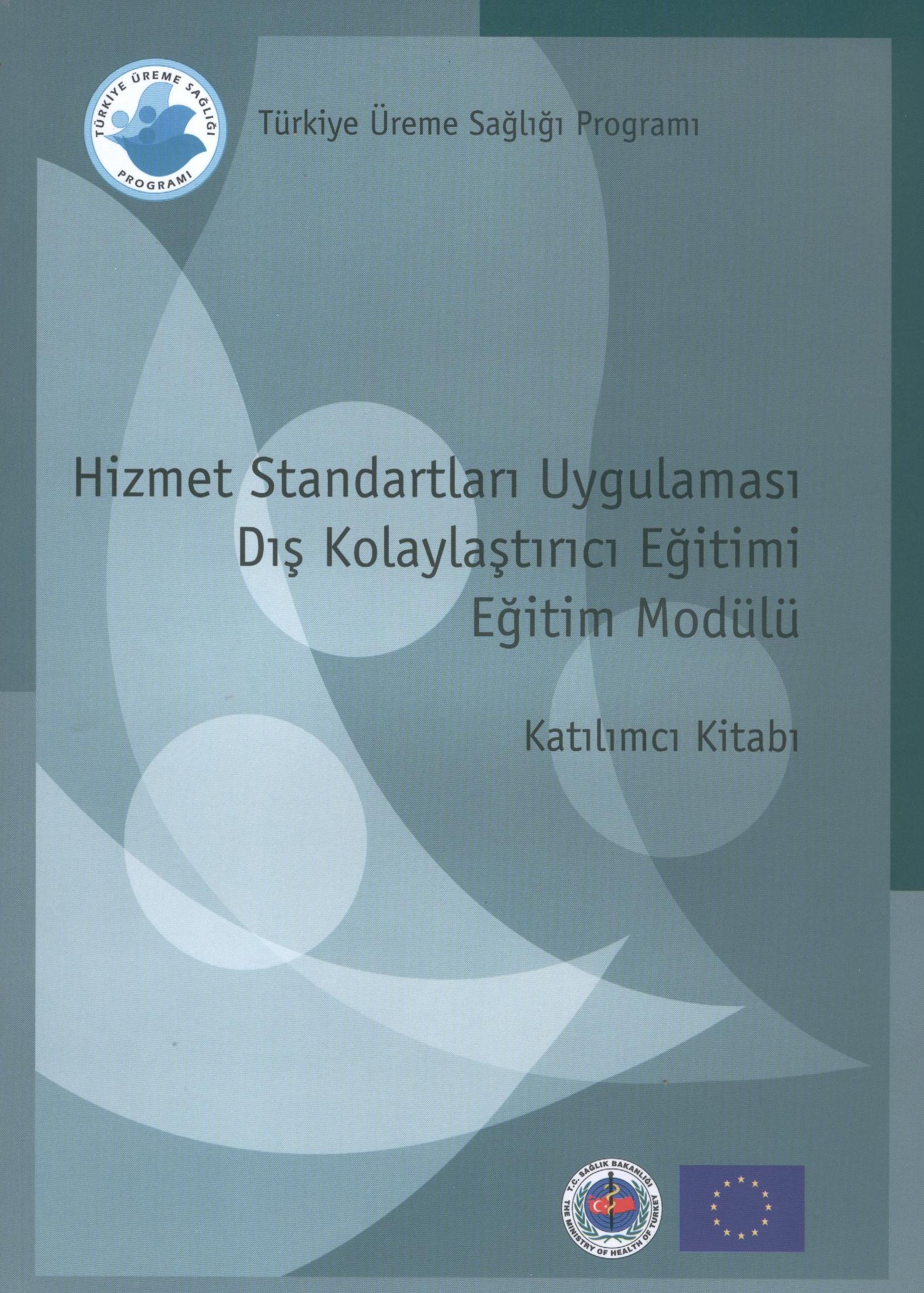 Hizmet Standartları Uygulaması Dış Kolaylaştırıcı Eğitimi Eğitim Modülü Katılımcı Kitabı 