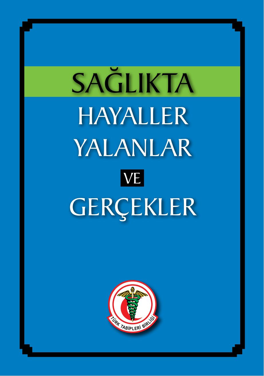 Sağlıkta Hayaller Yalanlar Ve Gerçekler