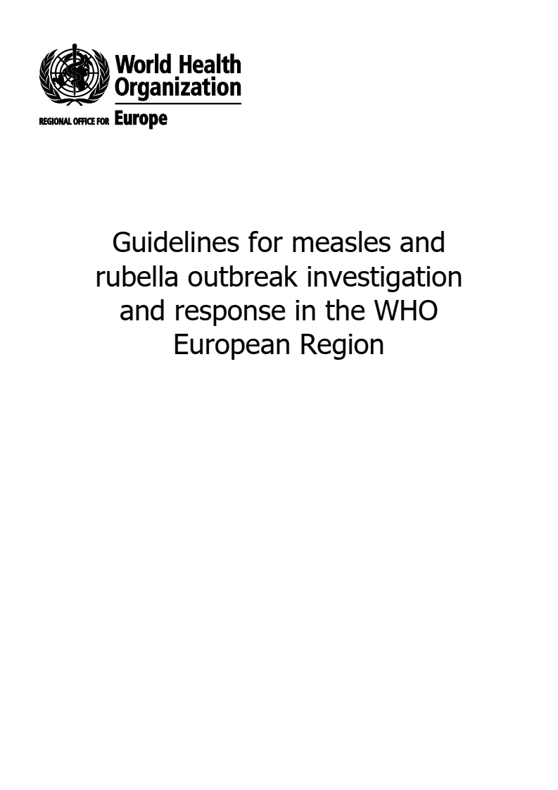 Guidelines For Measles and Rubella Outbreak Investigation and Response in the WHO European Region 